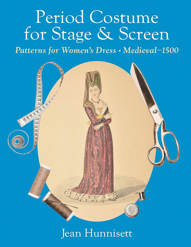 Period Costume for Stage & Screen: Patterns for Women's Dress, Medieval - 1500 cover image